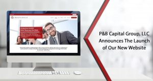 Launch of our new website P&B Capital Group, LLC and homepage displaying on the desktop screen